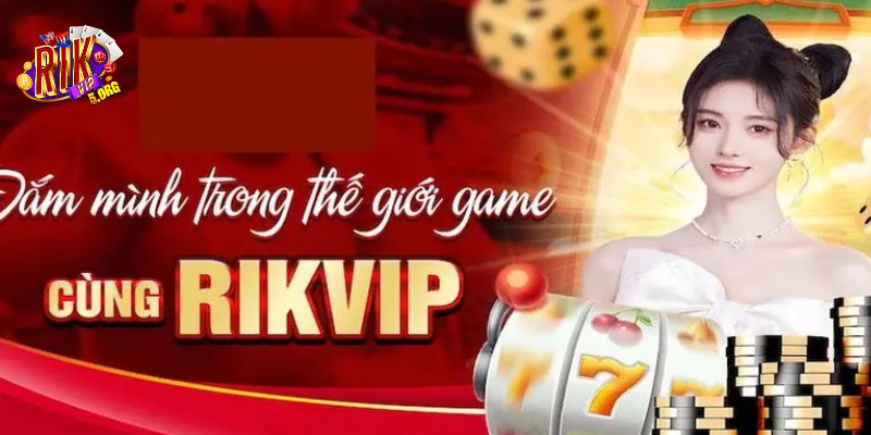 Khuyến mãi ngày hội viên RIKVIP có giới hạn số lượng