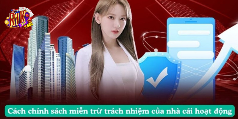 Miễn trừ trách nhiệm RIKVIP giúp bảo vệ nền tảng khỏi sự cố