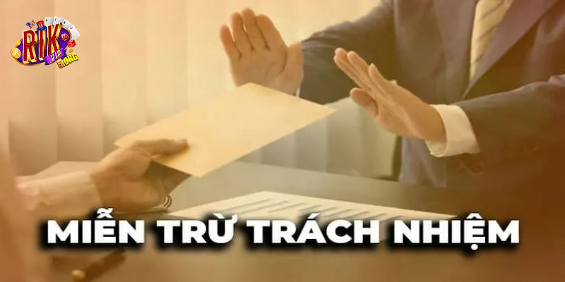 Điều khoản miễn trừ trách nhiệm RIKVIP đảm bảo sự minh bạch